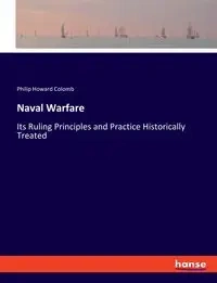 Naval Warfare - Philip Howard Colomb