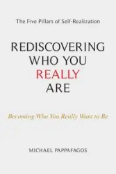 Rediscovering Who You Really Are - Michael Pappafagos