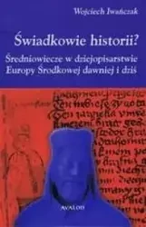 Świadkowie historii? - Wojciech Iwańczak