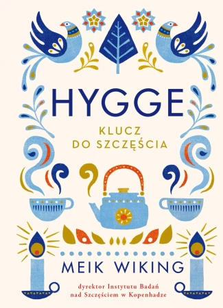 Hygge. Klucz do szczęścia - Wiking Meik