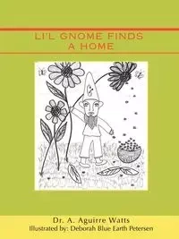 Li'l Gnome Finds a Home - Watts A. Aguirre