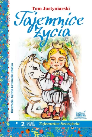Tajemnice życia - Tom Justyniarski