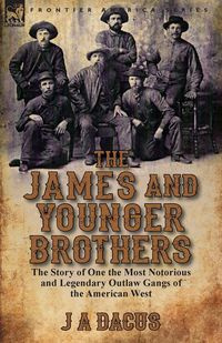 The James and Younger Brothers - Dacus J. A.