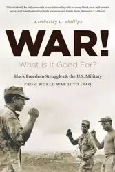 War! What Is It Good For? - Kimberley Boehm Phillips