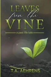 Leaves from the Vine - T.A. Aeherns