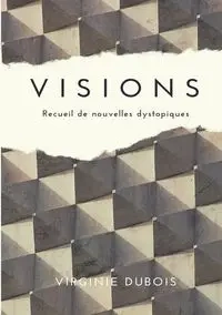 Visions - Dubois Virginie