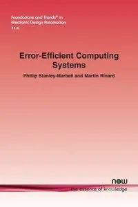 Error-Efficient Computing Systems - Phillip Stanley-Marbell