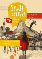 eBook Szwajcaria, czyli jak przeżyć między krowami a bankami. Bilet w jedną stronę - Joanna Lampka epub mobi