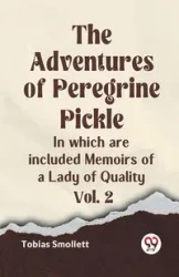 The Adventures Of Peregrine Pickle In Which Are Included Memoirs Of A Lady Of Quality Vol. 2 - Tobias Smollett
