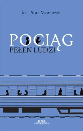 Pociąg pełen ludzi - Piotr ksiądz Morawski