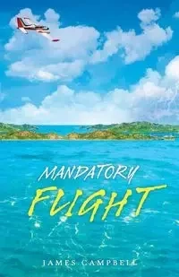 Mandatory Flight - James Campbell