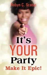 It's Your Party - Robyn Scates C