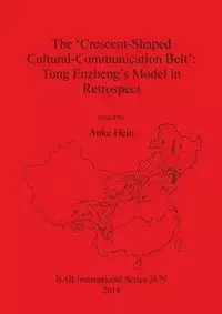 The 'Crescent-Shaped Cultural-Communication Belt' - Hein Anke
