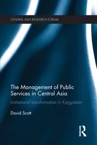 The Management of Public Services in Central Asia - Scott David