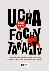 Ucha fochy tarapaty czyli wszystko co chcielibyście wiedzieć o polszczyźnie i o co nie baliście się zapytać - Agata Hącia
