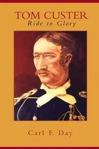 TOM CUSTER - Day Carl F.