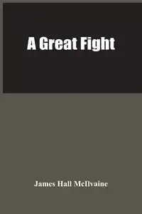 A Great Fight - James Hall McIlvaine