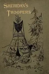Sheridan's Troopers on the Border - Keim De B. Randolph