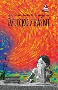 Dziecko z baśni - Marta Wiktoria Trojanowska