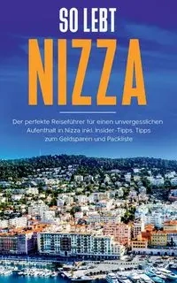 So lebt Nizza - Annika Rickert