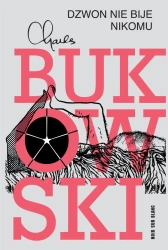 Dzwon nie bije nikomu - Charles Bukowski