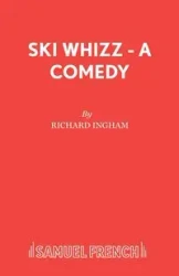 Ski Whizz - A Comedy - Richard Ingham