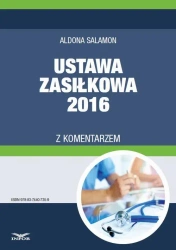eBook Ustawa zasiłkowa 2016 z komentarzem - Aldona Salamon
