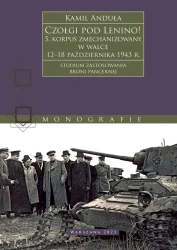 Czołgi pod Lenino! 5. korpus zmechanizowany w walce 12–18 października 1943 r. (studium zastosowania broni pancernej) - Kamil Anduła