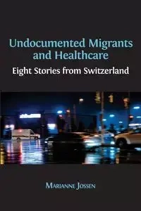 Undocumented Migrants and Healthcare - Marianne Jossen