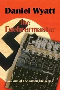 The Fuehrermaster - Wyatt Daniel