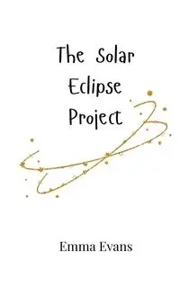 The Solar Eclipse Project - Emma Evans