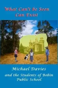 What Can't Be Seen Can Exist - Michael Davies