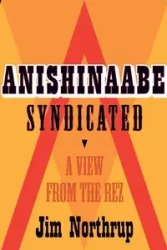 Anishinaabe Syndicated - Jim Northrup