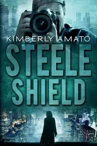 Steele Shield - Kimberly Amato