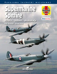 Supermarine Spitfire. Historia - budowa -  eksploatacja - Alfred Price, Paul Blackah