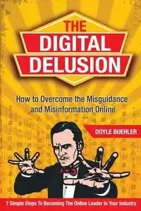 The Digital Delusion - Doyle Robert Buehler