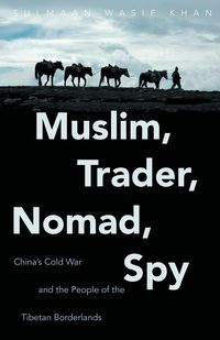 Muslim, Trader, Nomad, Spy - Khan Sulmaan Wasif