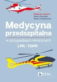 Medycyna przedszpitalna w przypadkach klinicznych - Marcin Kowalski, Robert Gałązkowski
