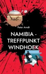 Namibia - Treffpunkt Windhoek - Peter Arndt