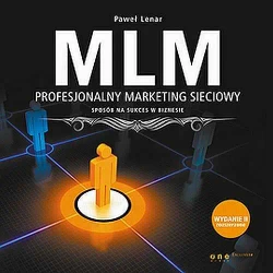 audiobook MLM. Profesjonalny marketing sieciowy - sposób na sukces w biznesie. Wydanie II rozszerzone - Paweł Lenar