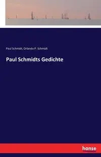 Paul Schmidts Gedichte - Paul Schmidt
