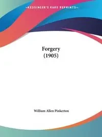 Forgery (1905) - William Allen Pinkerton