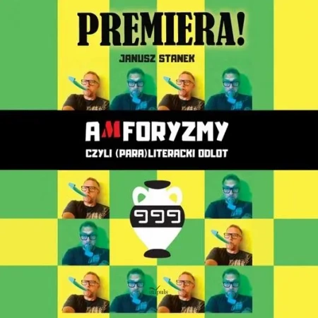 Amforyzmy, czyli (para)literacki odlot - Janusz Stanek