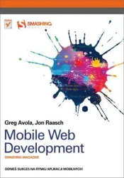 Mobile Web Development. Smashing Magazine - G. Avola, Jon Raasch