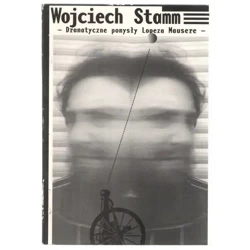DRAMATYCZNE POMYSŁY LOPEZA MAUSERE - WOJCIECH STAMM