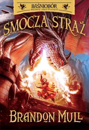 Baśniobór. Nowe przygody. Smocza Straż T.1 - Brandon Mull