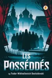 Les Possédés / THE POSSESSED - Dostoïevski Fedor Mikhailovich