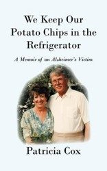 We Keep Our Potato Chips in the Refrigerator - Patricia Cox Cox