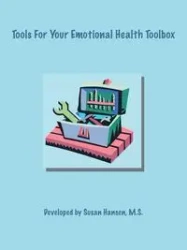 Tools for Your Emotional Health Toolbox - Susan Hansen M.S.