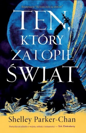 Świetlisty Cesarz T.2 Ten, który zatopił świat - Shelley Parker-Chan
